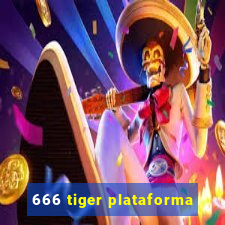 666 tiger plataforma